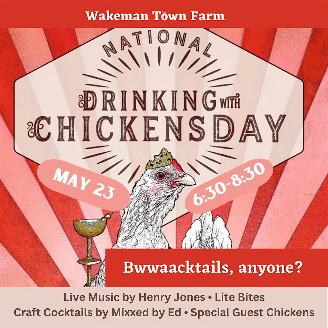 Drinking with Chickens - Cocktails, Music and More!