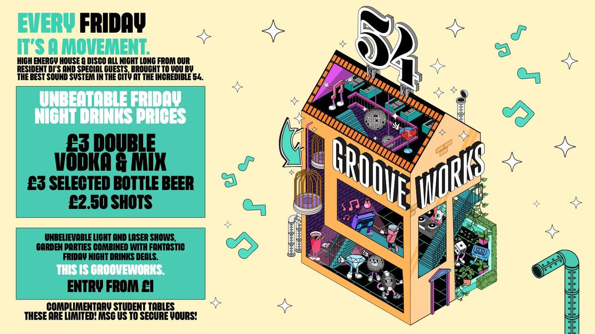 GROOVEWORKS \ud83e\ude85\ud83c\udfb6\ud83e\udea9 BRAND NEW FRIDAY NIGHTS @ 54