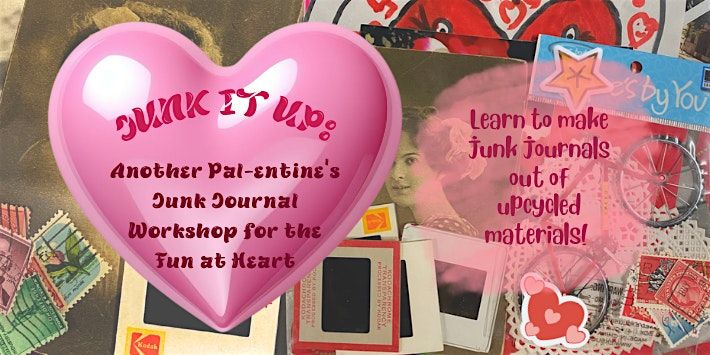 Junk It Up: Another Pal-entine's Workshop for the Fun at Heart