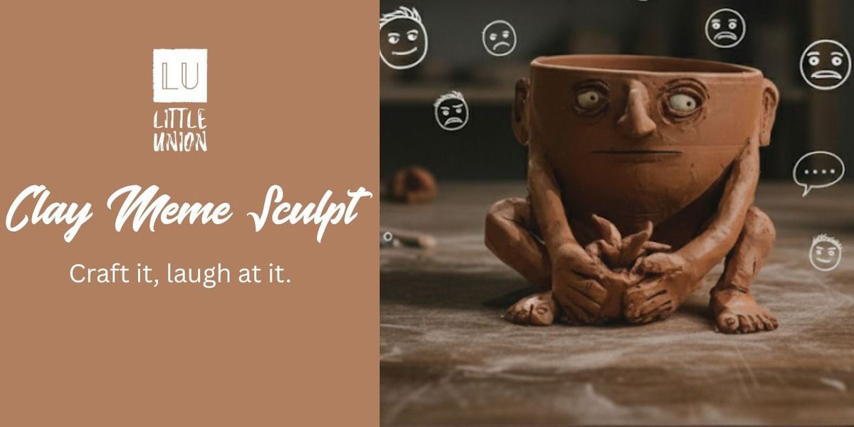 Clay meme sculpt