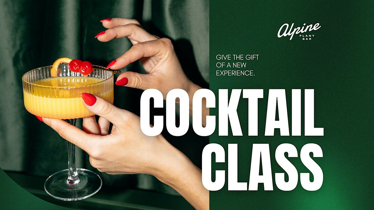 Happy Hour  Cocktail Class @ Alpine Cocktail Bar (4:30pm)
