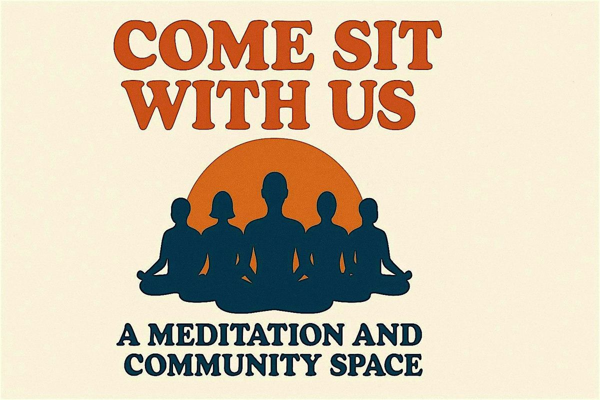 Come Sit With Us: An Evening of Meditation & Community