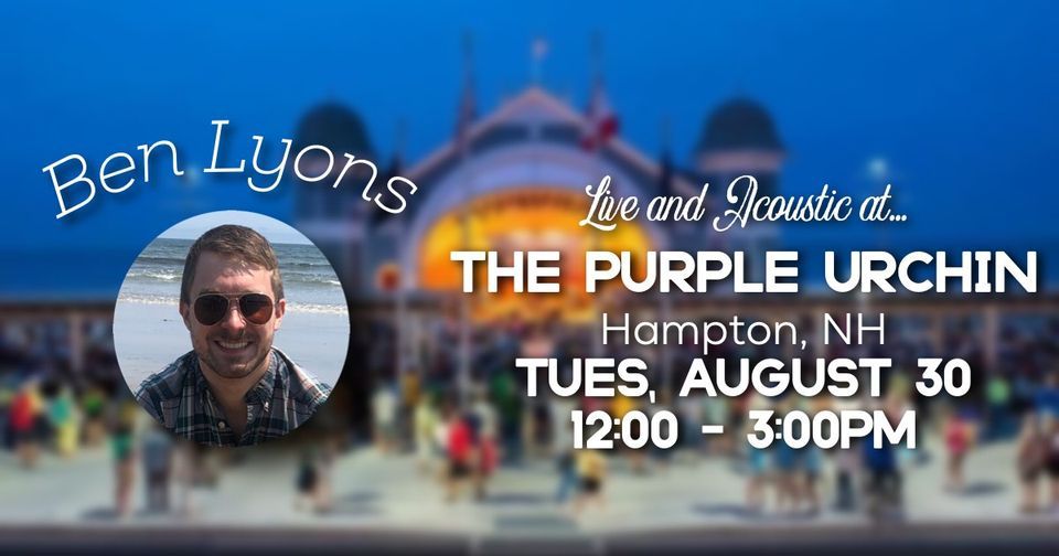 Ben Lyons @ Purple Urchin