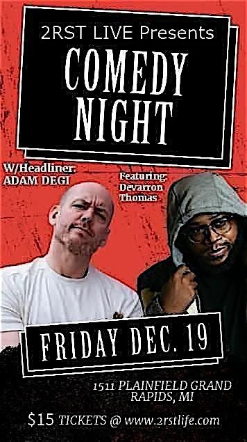 2RST LIVE Presents Comedy Night W\/ ADAM DEGI and featuring Devarron Thomas