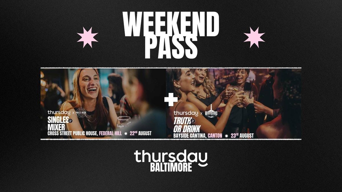 Thursday Baltimore Weekend Pass (August 22nd & 23rd)