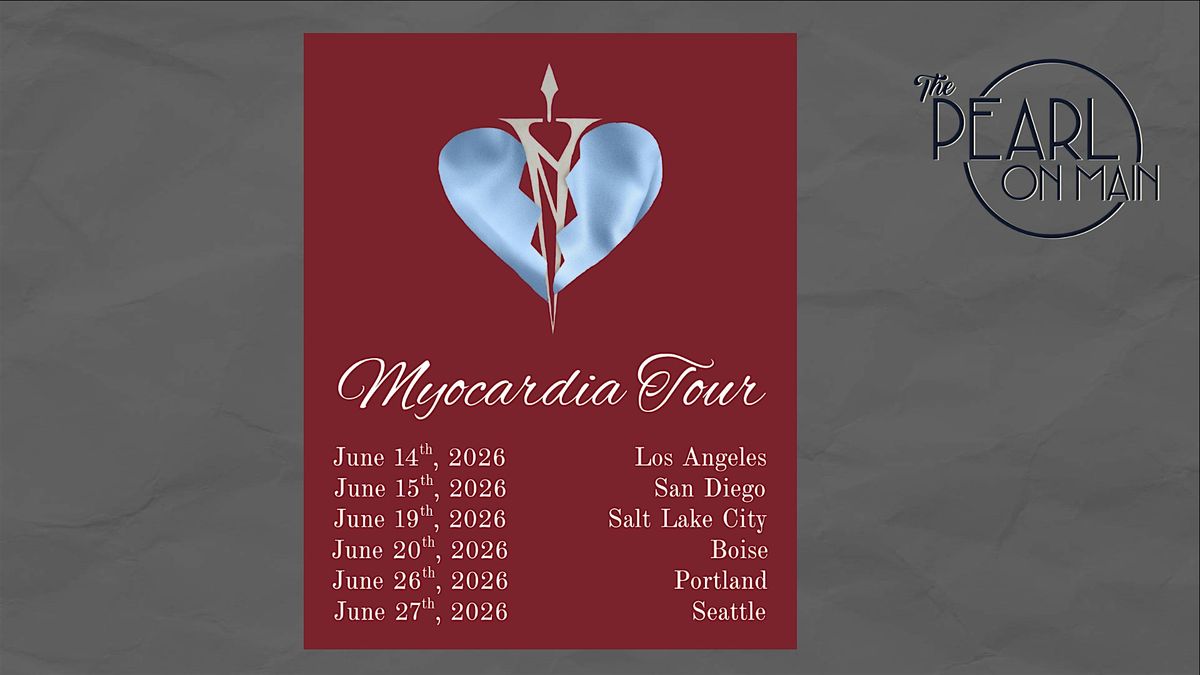 The Pearl on Main Presents: the Myocardia Tour