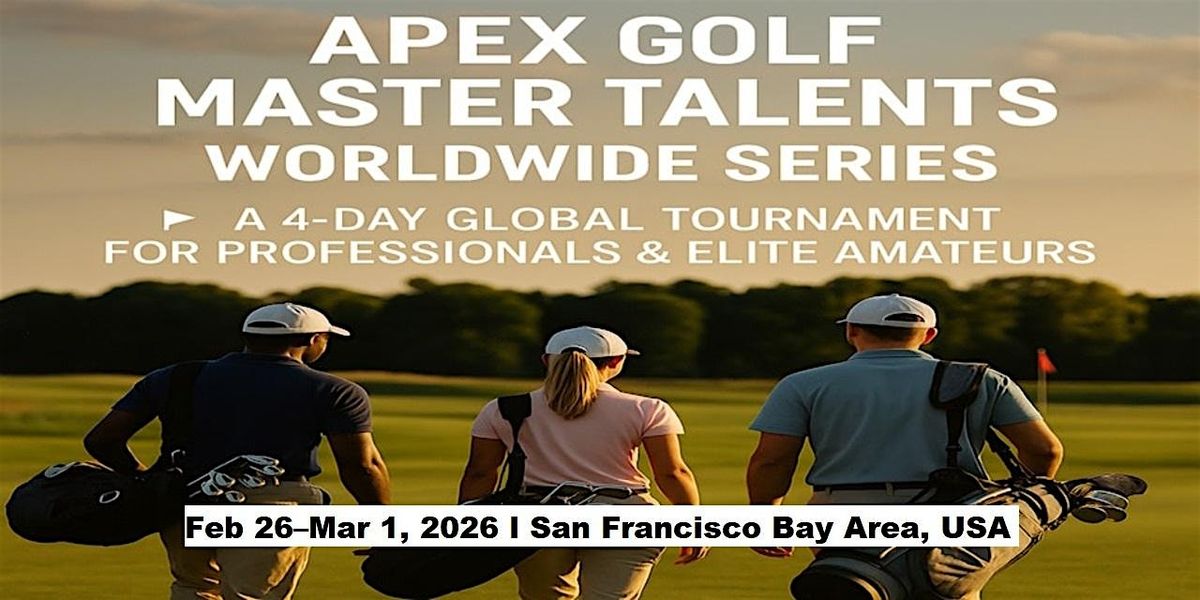 Apex Golf Talents \u2014 4-Day Pro & Amateur Series in San Francisco Bay Area