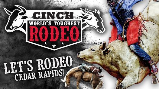 Cinch Worlds Toughest Rodeo | Alliant Energy PowerHouse, Cedar Rapids Cinch Worlds Toughest Rodeo | Alliant Energy PowerHouse, Cedar Rapids