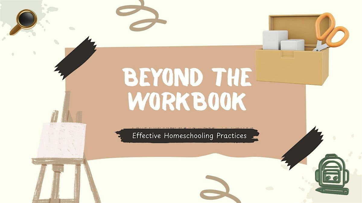 Beyond the Workbook: Rethinking Homeschool Learning