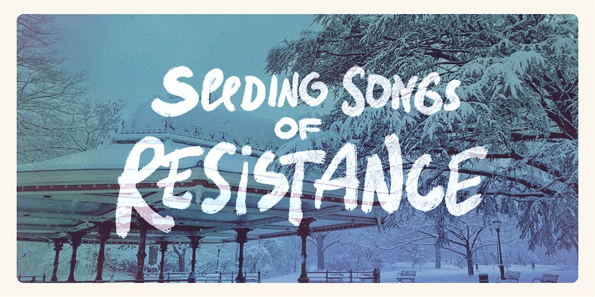 Seeding Songs of Resistance