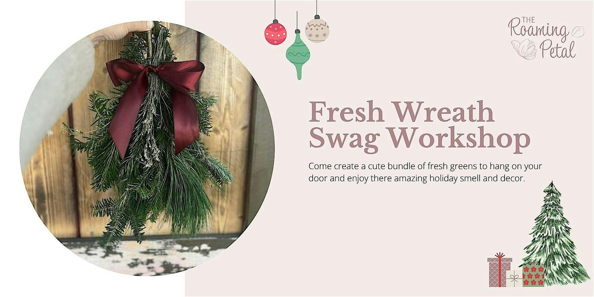 Holiday Wreath Swag Workshop at Dwell Home Market
