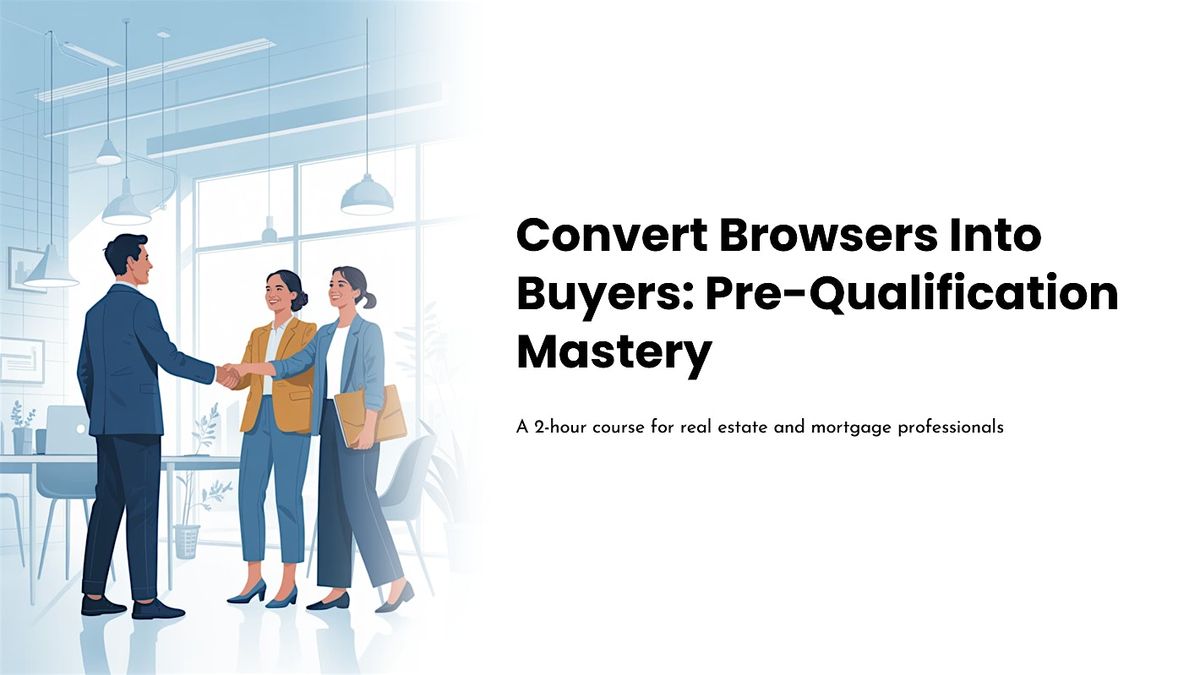 Convert Browers into Buyers: Pre-Qualification Mastery