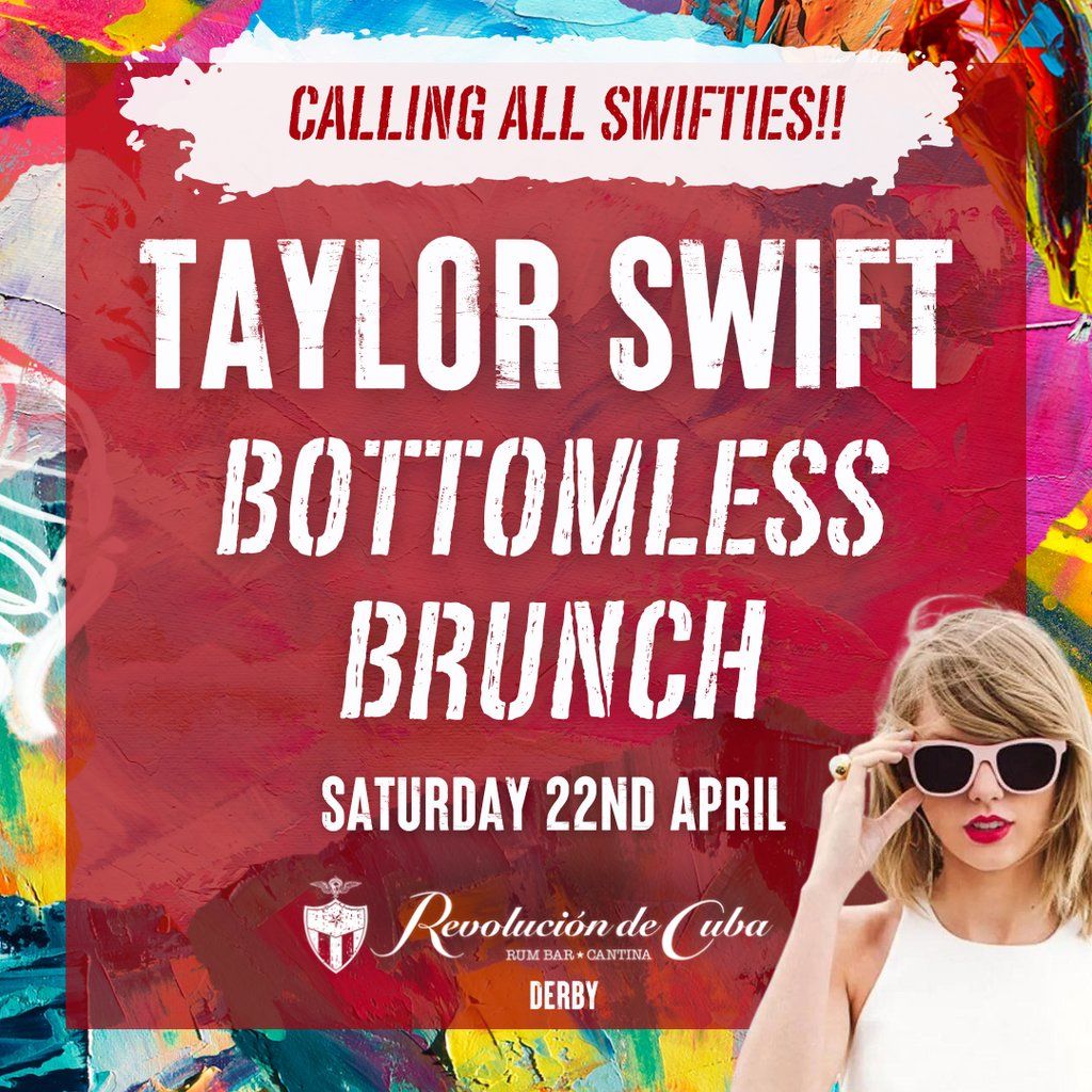Taylor Swift Bottomless Brunch Revolucion De Cuba Derby April 22 2023 taylor-swift-bottomless-brunch-revolucion-de-cuba-derby-april-22-2023