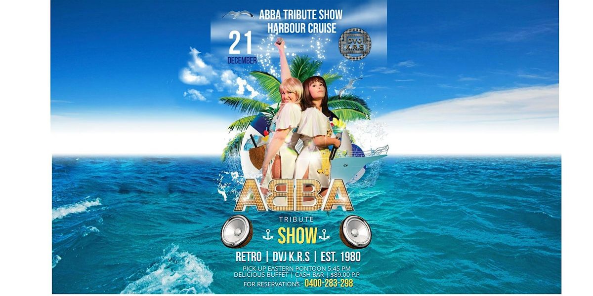 ABBA Tribute Show + Retro DJ Harbour Cruise - Inc. Delicious Buffet $89p.p