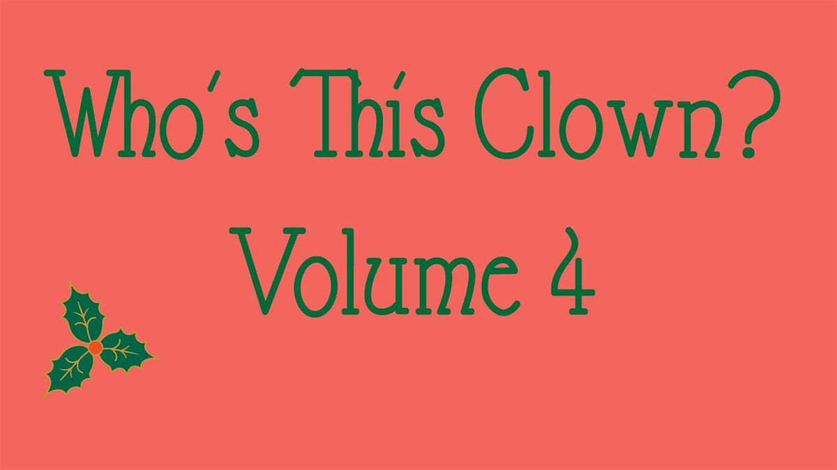 Who's This Clown? Volume 4