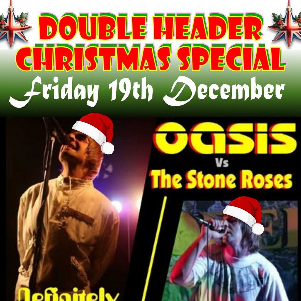 OASIS v THE STONE ROSES - DOUBLE HEADER Christmas Party