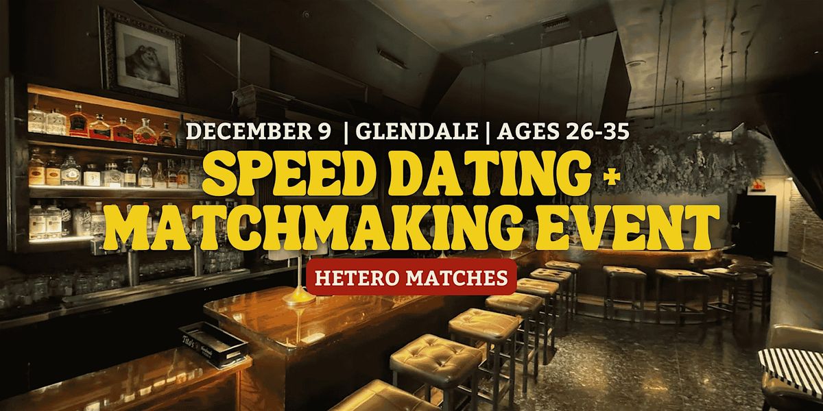 Speed Dating | Glendale | Ages 26-35