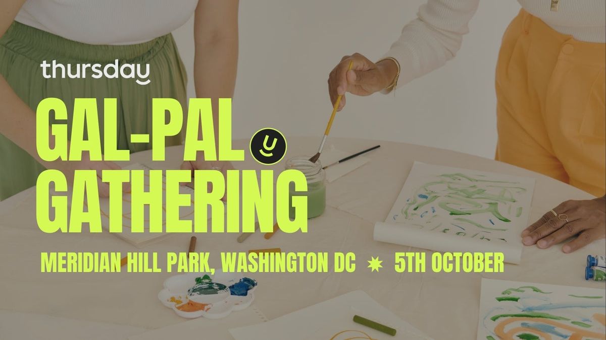 Sunday | Gal-Pal Gathering - Meridian Hill Park | Washington D.C.