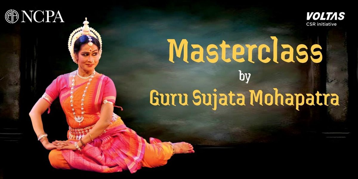 Masterclass by Guru Sujata Mohapatra @NCPA