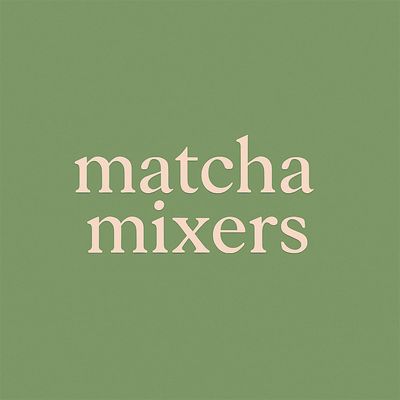 Matcha Mixers