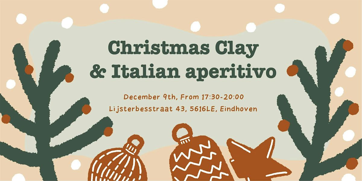 Christmas Clay & Italian aperitivo