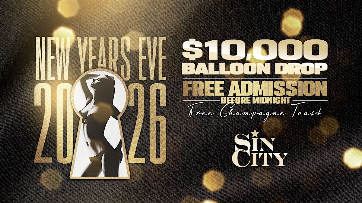 Sin City NYE 2026 \u2022 $10,000 Balloon Drop & Free Admission Before Midnight!