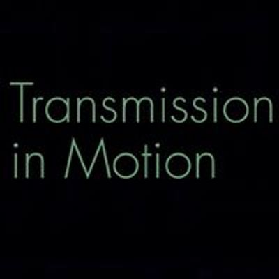 Transmission in Motion