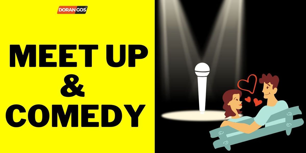 MEET UP AND COMEDY