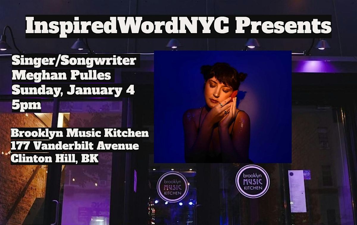 InspiredWordNYC Presents Singer\/Songwriter Meghan Pulles at BMK
