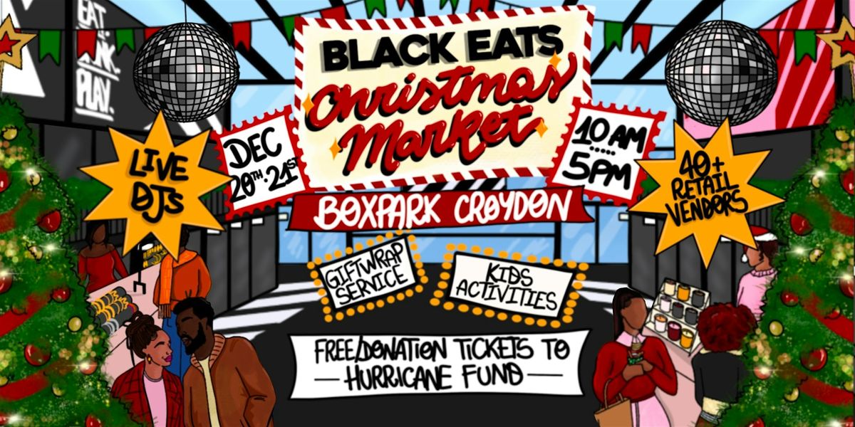 Black Eats Christmas Market @ BOXPARK Croydon