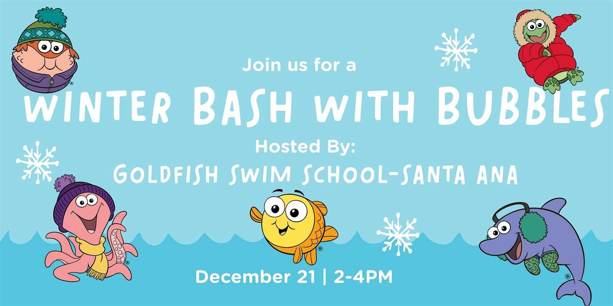 Winter Bash with Bubbles hosted by Goldfish Swim School Santa Ana