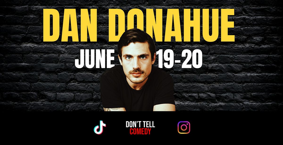 Dan Donohue (Don't Tell Comedy, Social Media Sensation) Live at DCU