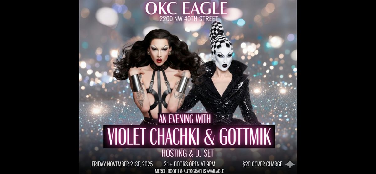 AN EVENING WITH VIOLET CHACHKI & GOTTMIK AT OKC EAGLE
