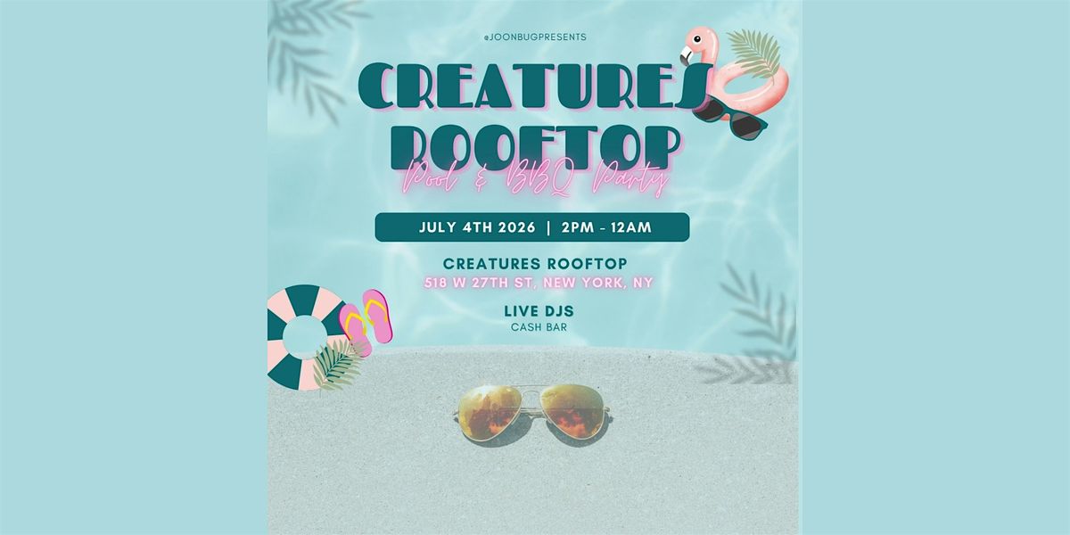 Creatures Rooftop 4th of July Pool & BBQ Party