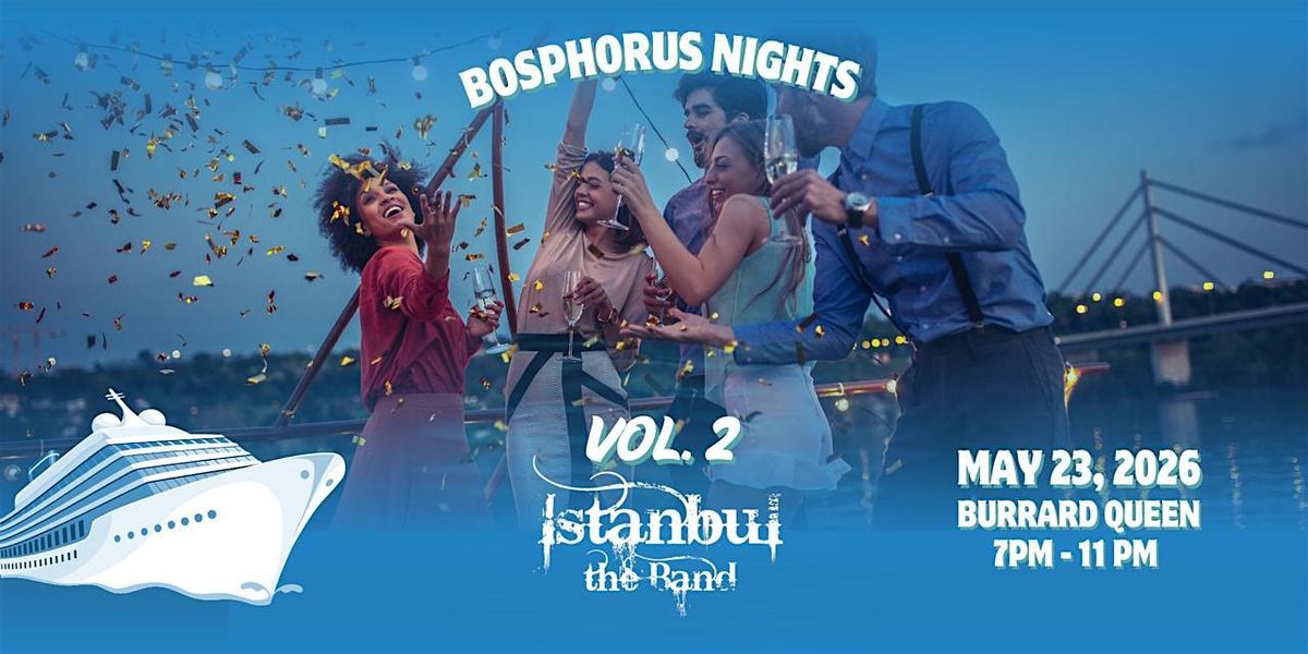 Bosphorus Nights Vol. 2: Vancouver\u2019s Only Turkish Cruise Party