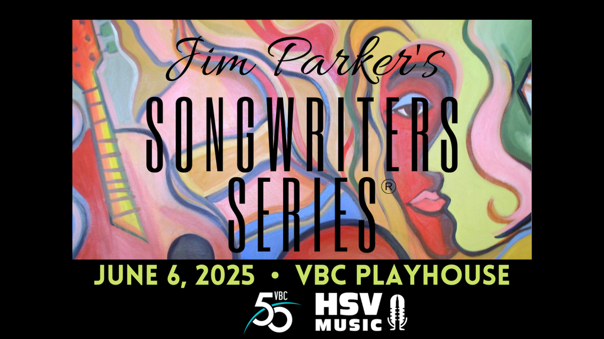 Jim Parker's Songwriters Series at The Playhouse at the Von Braun Center