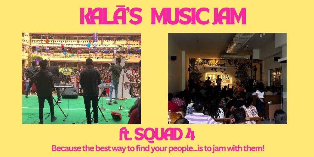 Music Jam with Kala x Squad 4 Band