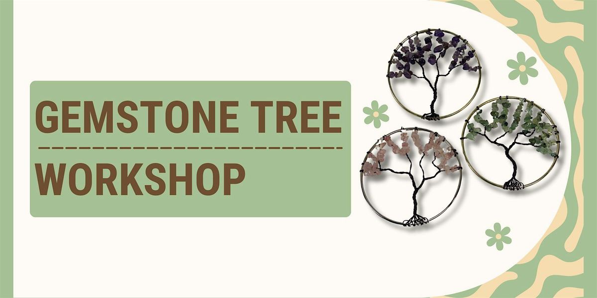 Gemstone Tree Workshop