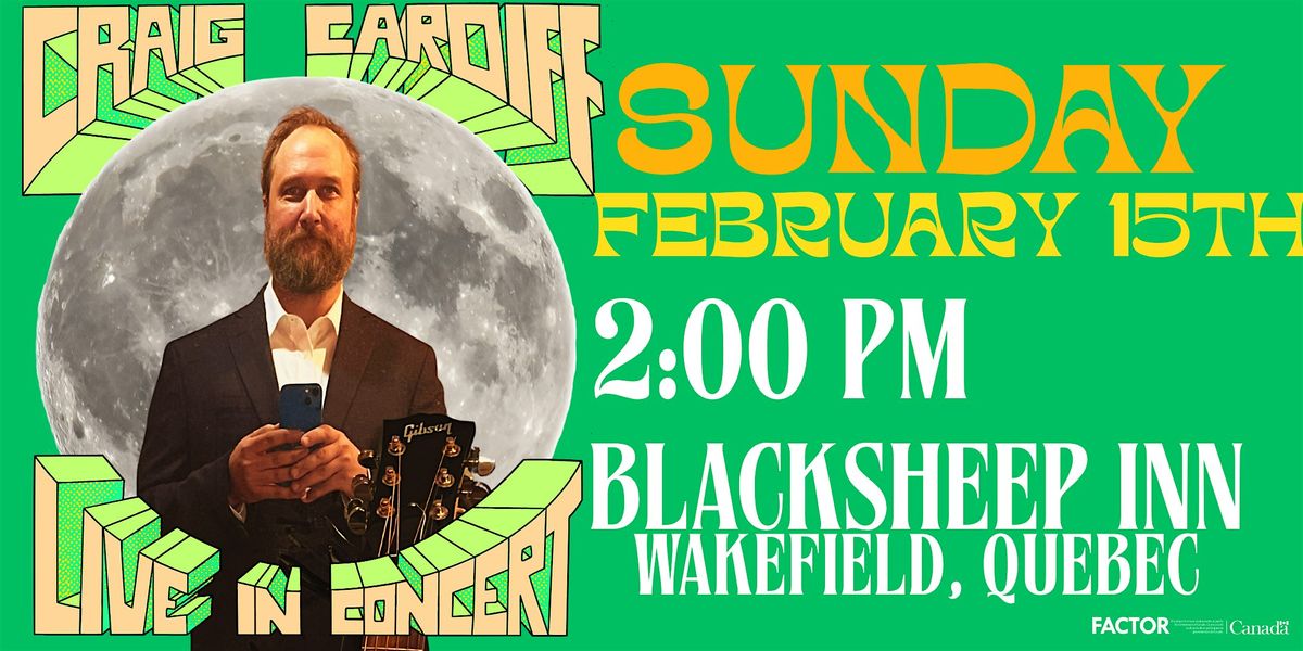 Craig Cardiff (Wakefield, QC) Sunday, Feb 15th, 2026 - Blacksheep Inn
