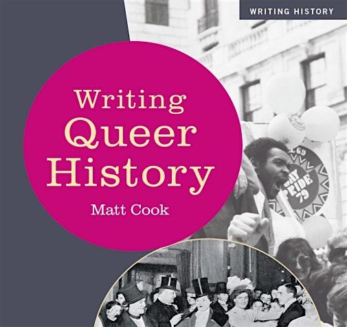 Launch: Writing Queer History by Matt Cook