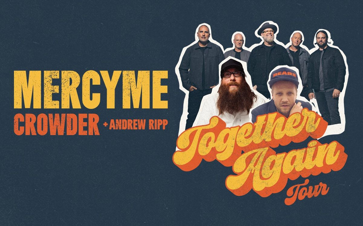MercyMe: Together Again\u2026 Again at Huntington Center