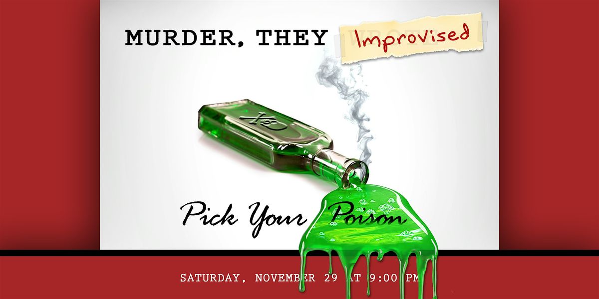 M**der, They Improvised: Pick Your Poison - A Comedy M**der Mystery Show