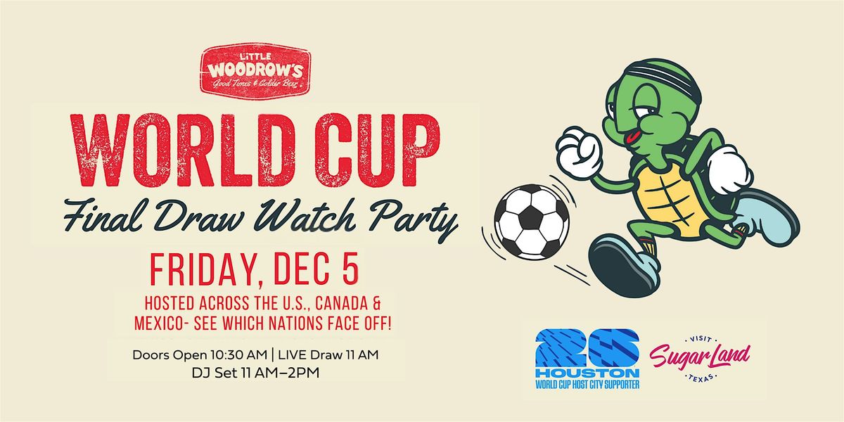 FIFA World Cup 2026\u2122 Final Draw Watch Party at Little Woodrow's