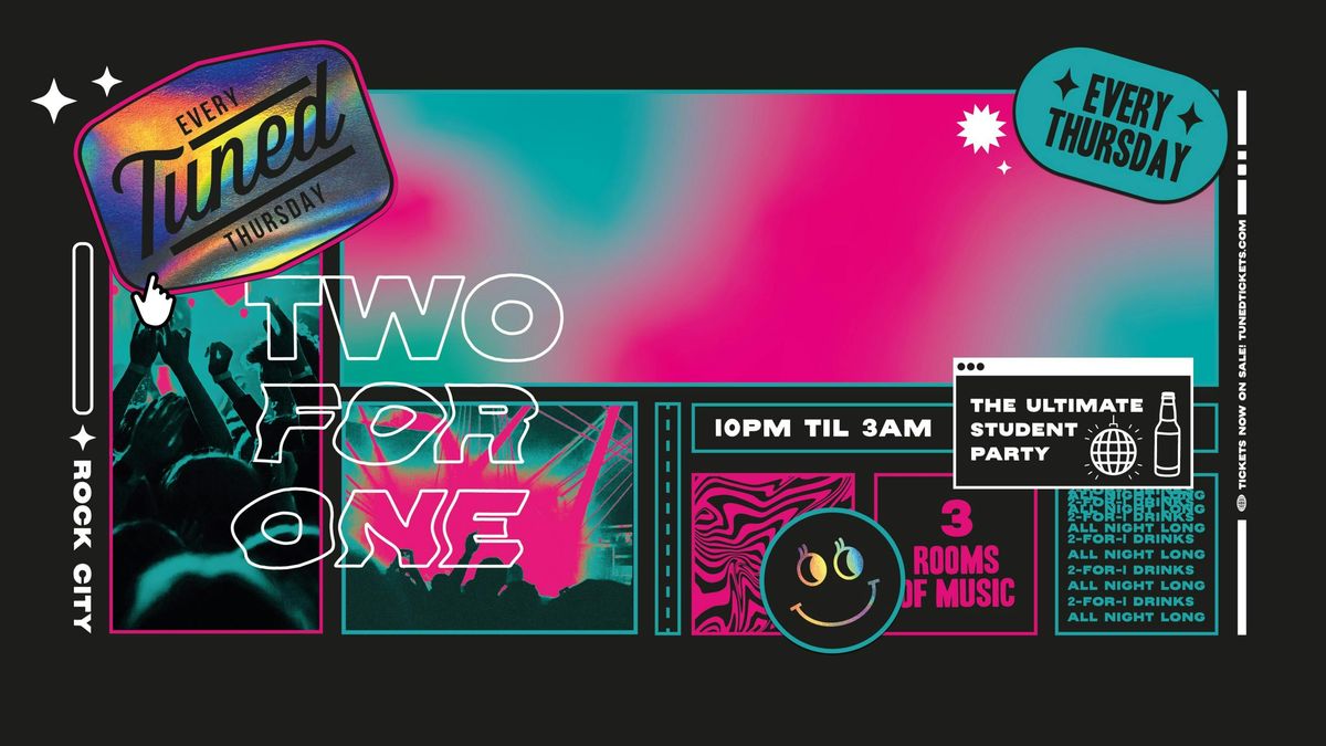 Tuned - Nottingham's Biggest Student Night - 2-4-1 Drinks All Night Long - (inc Silent Disco In Beta Room) 04\/09\/25