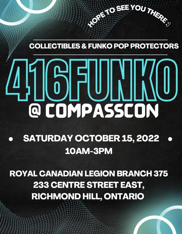 416FUNKO @CompassCon Sat October 15\/22 10am-3pm 233 Centre Street East, Richmond Hill