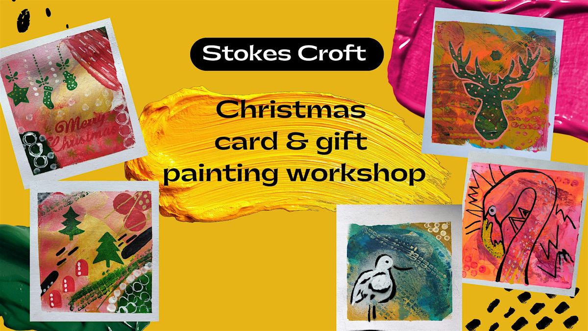 Christmas Card & Gift Painting Workshop - Stokes Croft