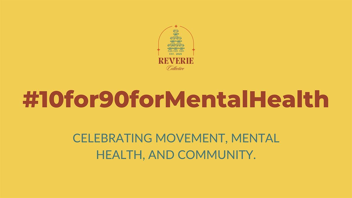 10 for 90 for Mental Health