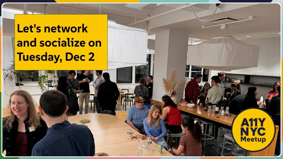 A11yNYC December 2025: Networking and Socializing