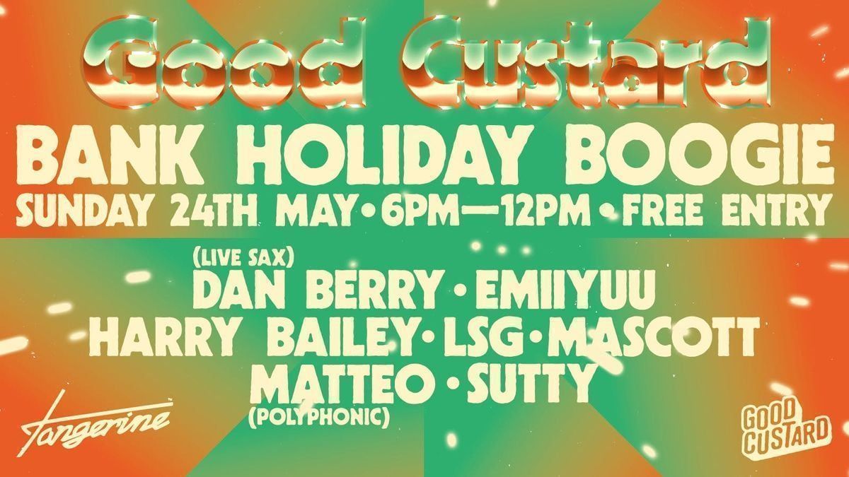 Tangerine Bank Holiday Boogie x Good Custard