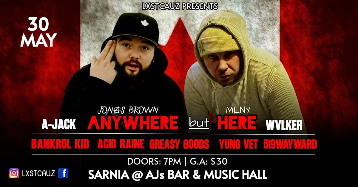 LXSTCAUZ PRESENTS: ANYWHERE BUT HERE (SARNIA)